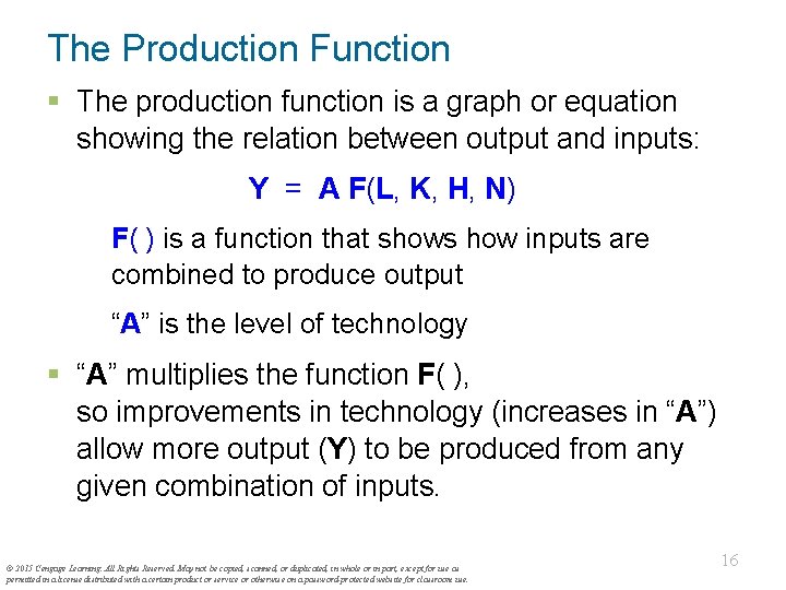 The Production Function § The production function is a graph or equation showing the