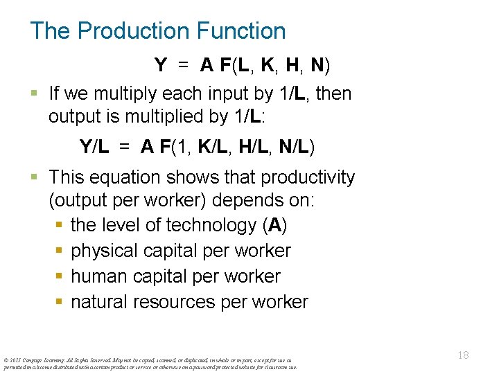 The Production Function Y = A F(L, K, H, N) § If we multiply
