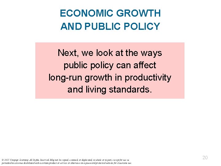 ECONOMIC GROWTH AND PUBLIC POLICY Next, we look at the ways public policy can