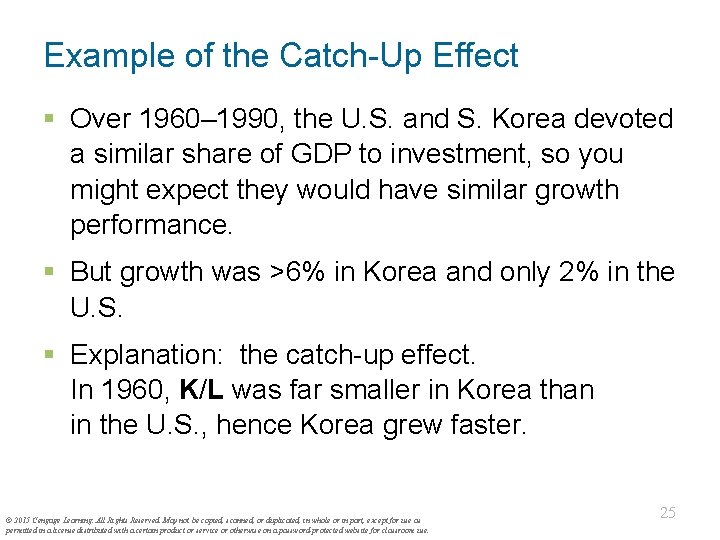 Example of the Catch-Up Effect § Over 1960– 1990, the U. S. and S.