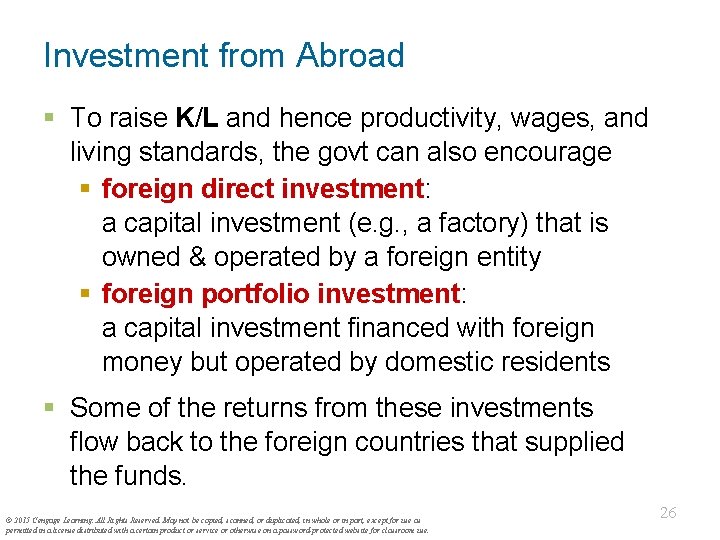 Investment from Abroad § To raise K/L and hence productivity, wages, and living standards,