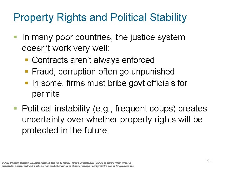 Property Rights and Political Stability § In many poor countries, the justice system doesn’t