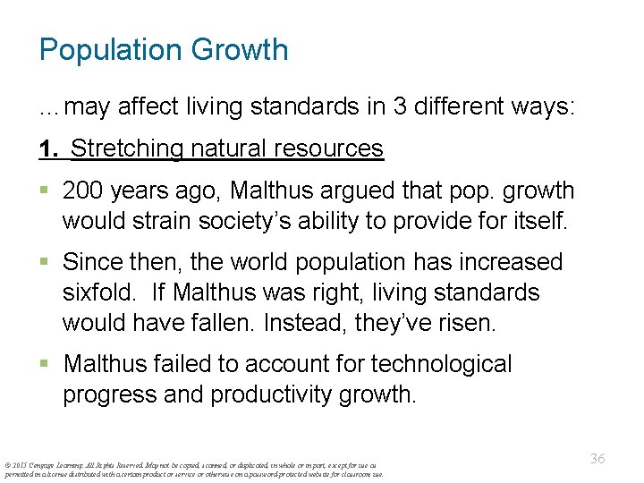 Population Growth …may affect living standards in 3 different ways: 1. Stretching natural resources