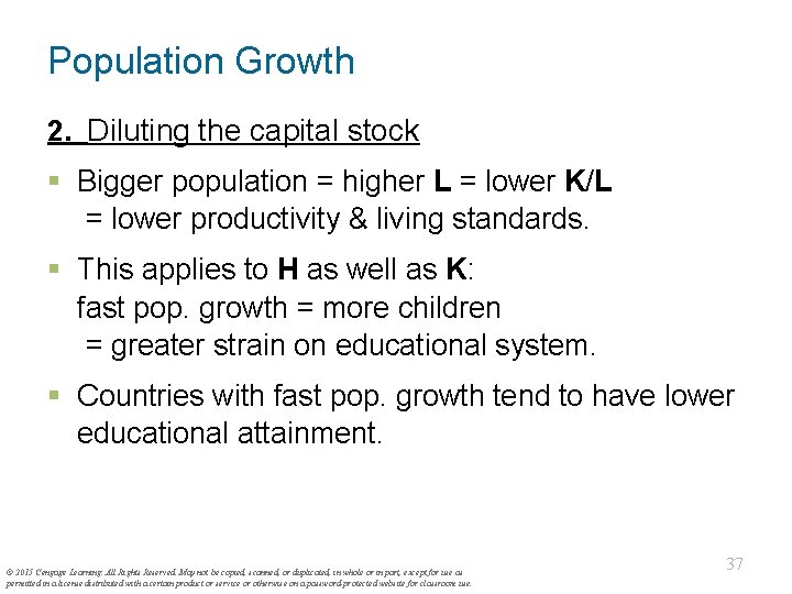 Population Growth 2. Diluting the capital stock § Bigger population = higher L =