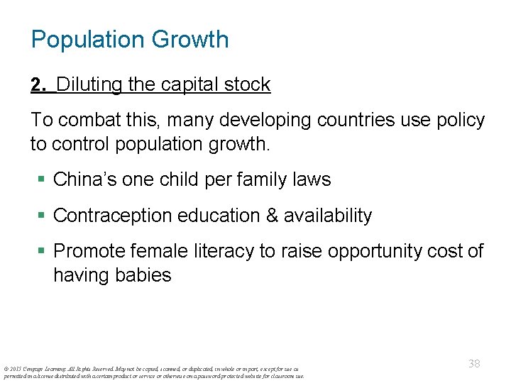 Population Growth 2. Diluting the capital stock To combat this, many developing countries use