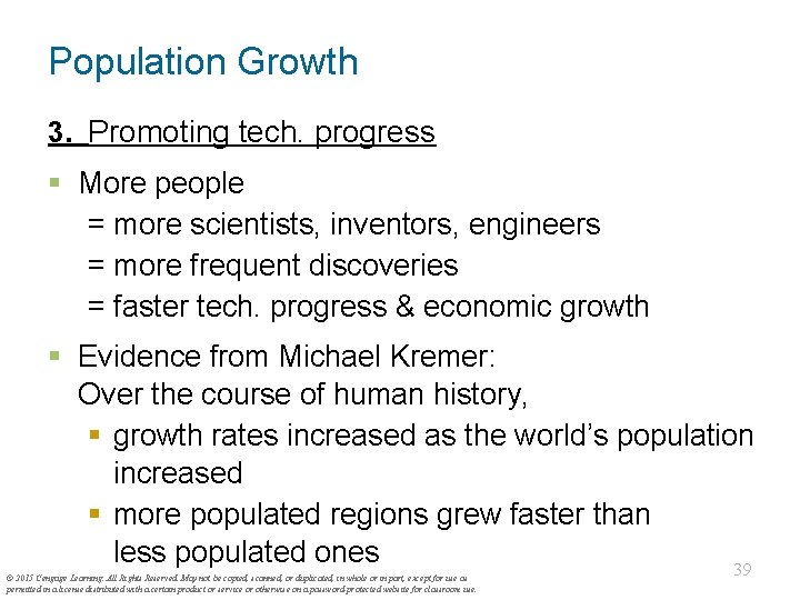 Population Growth 3. Promoting tech. progress § More people = more scientists, inventors, engineers