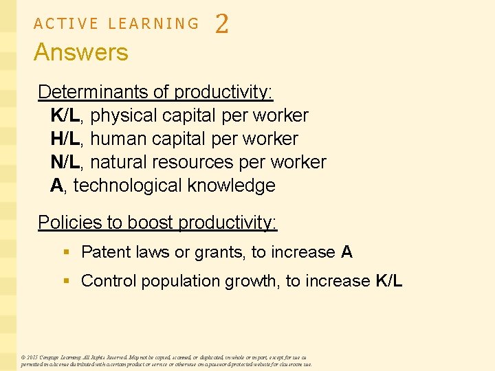 ACTIVE LEARNING Answers 2 Determinants of productivity: K/L, physical capital per worker H/L, human