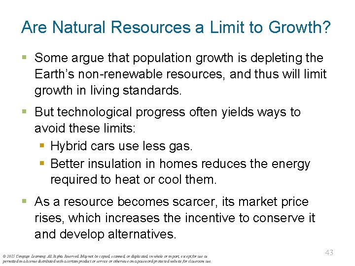 Are Natural Resources a Limit to Growth? § Some argue that population growth is