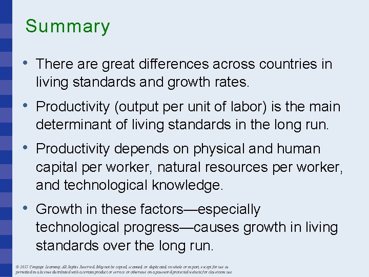 Summary • There are great differences across countries in living standards and growth rates.