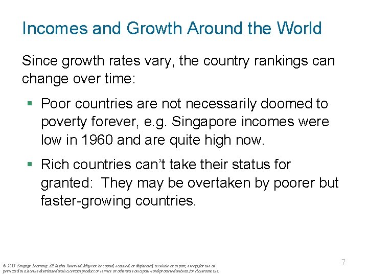 Incomes and Growth Around the World Since growth rates vary, the country rankings can