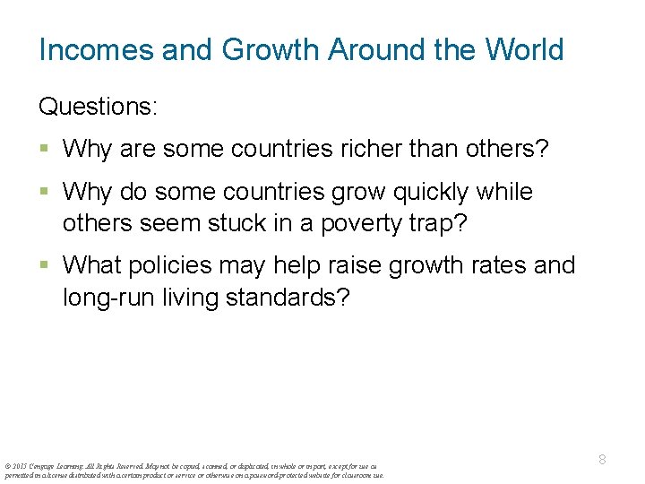 Incomes and Growth Around the World Questions: § Why are some countries richer than