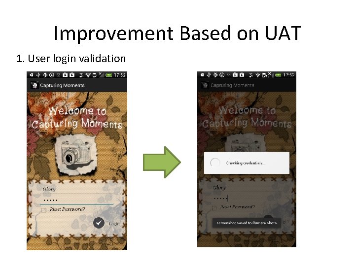 Improvement Based on UAT 1. User login validation 