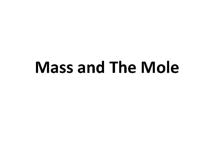 Mass and The Mole 