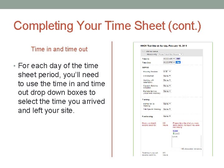 Completing Your Time Sheet (cont. ) Time in and time out • For each Completing Your Time Sheet (cont. ) Time in and time out • For each