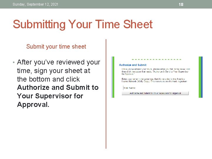 Sunday, September 12, 2021 Submitting Your Time Sheet Submit your time sheet • After Sunday, September 12, 2021 Submitting Your Time Sheet Submit your time sheet • After