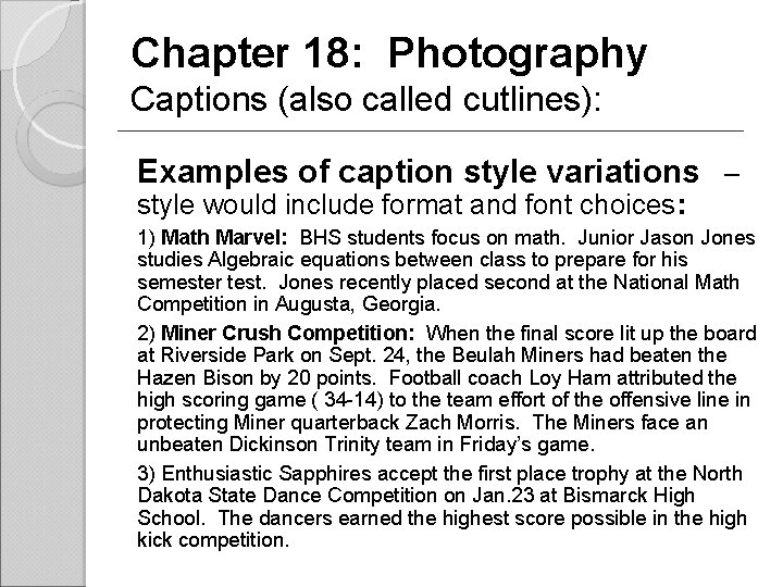 Chapter 18: Photography Captions (also called cutlines): Examples of caption style variations – style