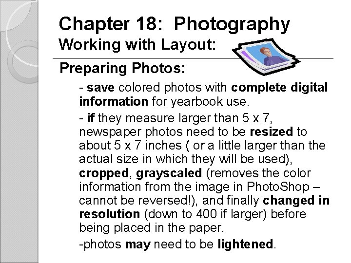 Chapter 18: Photography Working with Layout: Preparing Photos: - save colored photos with complete