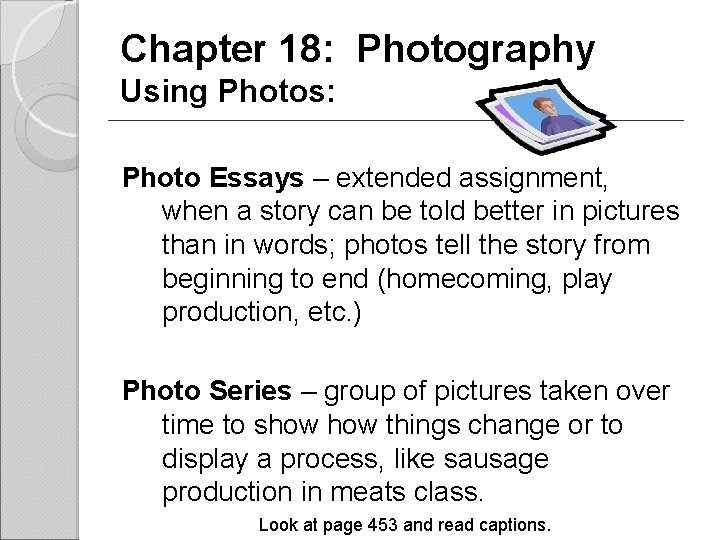 Chapter 18: Photography Using Photos: Photo Essays – extended assignment, when a story can