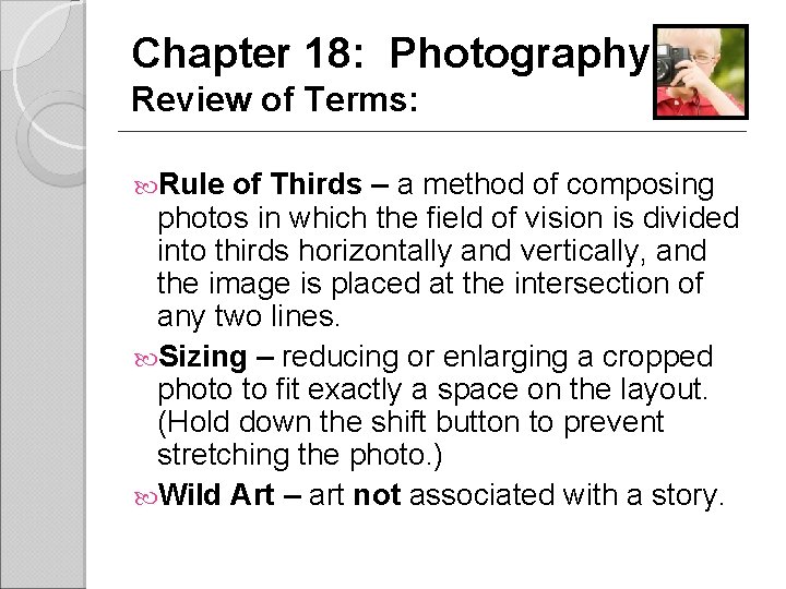 Chapter 18: Photography Review of Terms: Rule of Thirds – a method of composing