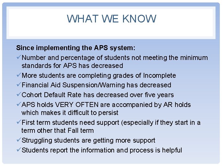 WHAT WE KNOW Since implementing the APS system: üNumber and percentage of students not WHAT WE KNOW Since implementing the APS system: üNumber and percentage of students not