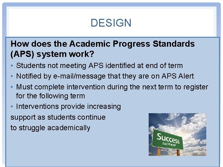 DESIGN How does the Academic Progress Standards (APS) system work? • Students not meeting DESIGN How does the Academic Progress Standards (APS) system work? • Students not meeting