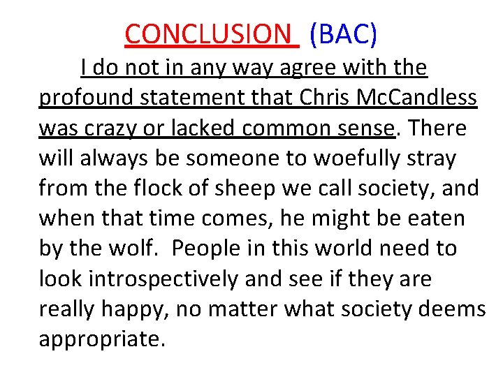 CONCLUSION (BAC) I do not in any way agree with the profound statement that