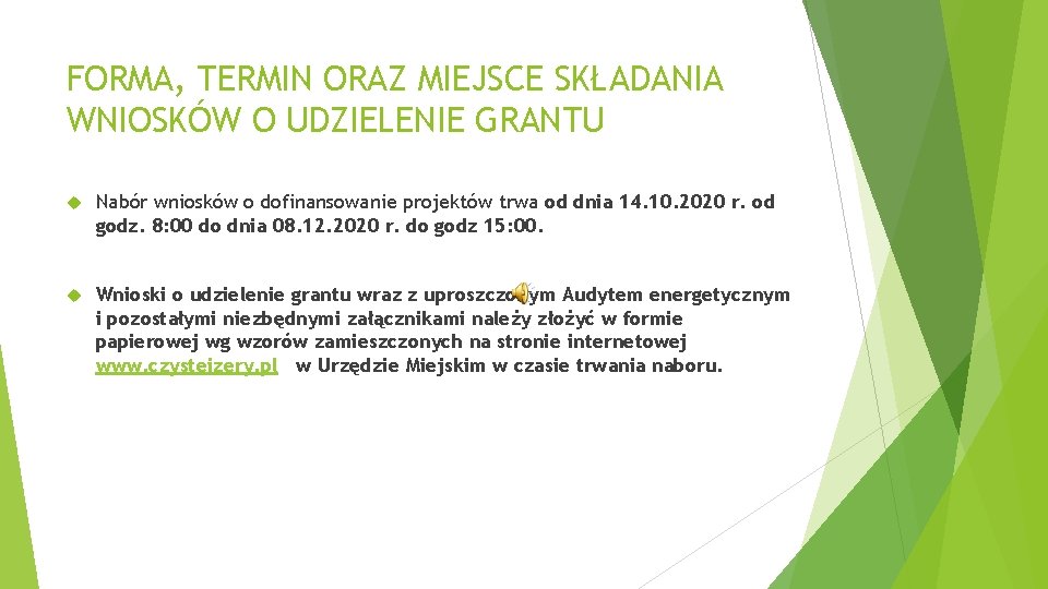 FORMA, TERMIN ORAZ MIEJSCE SKŁADANIA WNIOSKÓW O UDZIELENIE GRANTU Nabór wniosków o dofinansowanie projektów