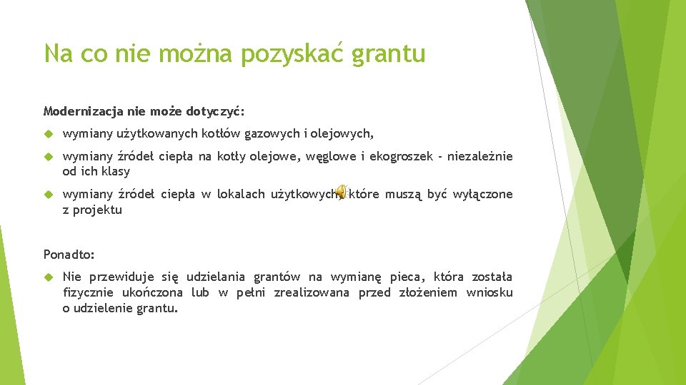 Na co nie można pozyskać grantu Modernizacja nie może dotyczyć: wymiany użytkowanych kotłów gazowych