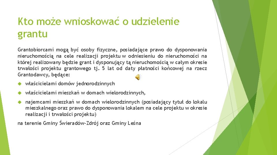 Kto może wnioskować o udzielenie grantu Grantobiorcami mogą być osoby fizyczne, posiadające prawo do