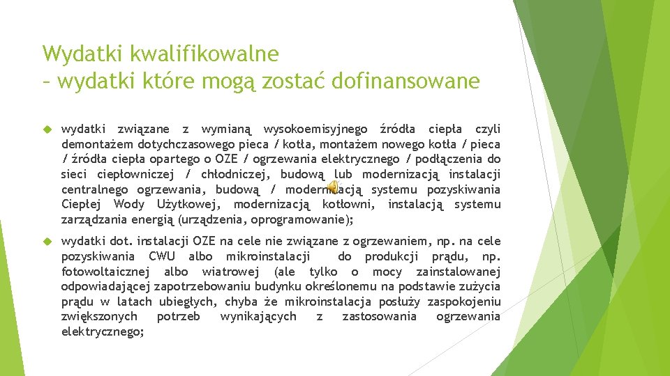 Wydatki kwalifikowalne – wydatki które mogą zostać dofinansowane wydatki związane z wymianą wysokoemisyjnego źródła