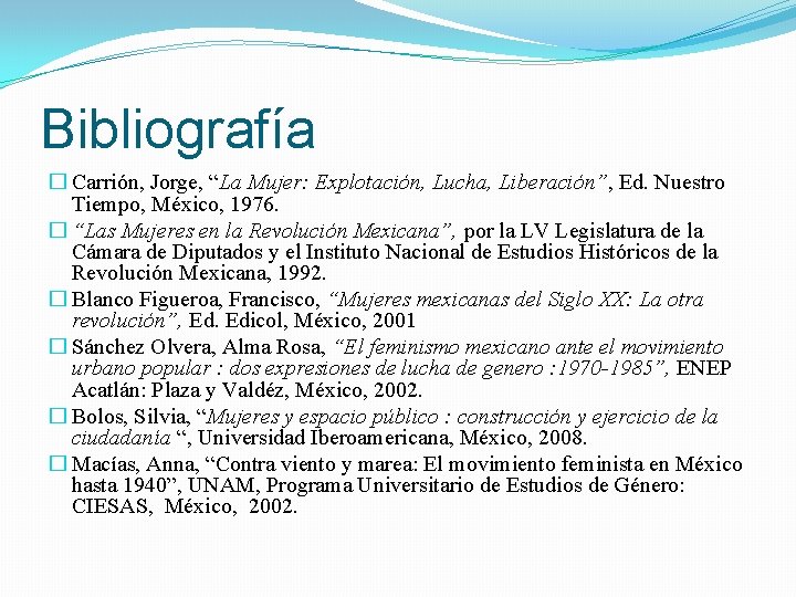 Bibliografía � Carrión, Jorge, “La Mujer: Explotación, Lucha, Liberación”, Ed. Nuestro Tiempo, México, 1976.
