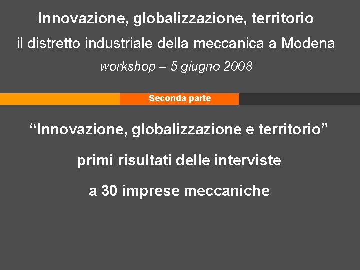 Innovazione, globalizzazione, territorio il distretto industriale della meccanica a Modena workshop – 5 giugno