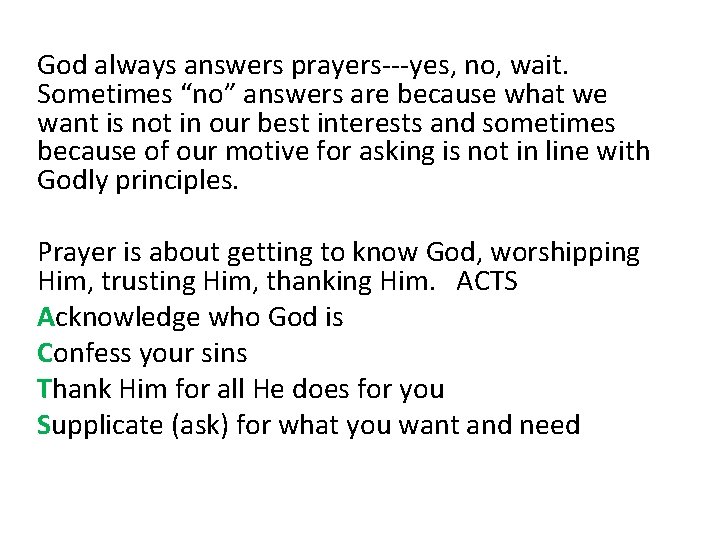 God always answers prayers---yes, no, wait. Sometimes “no” answers are because what we want