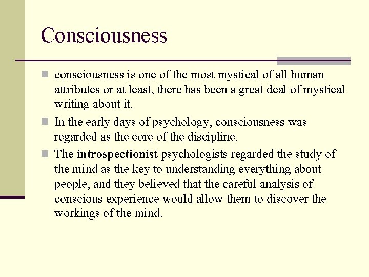 Consciousness n consciousness is one of the most mystical of all human attributes or