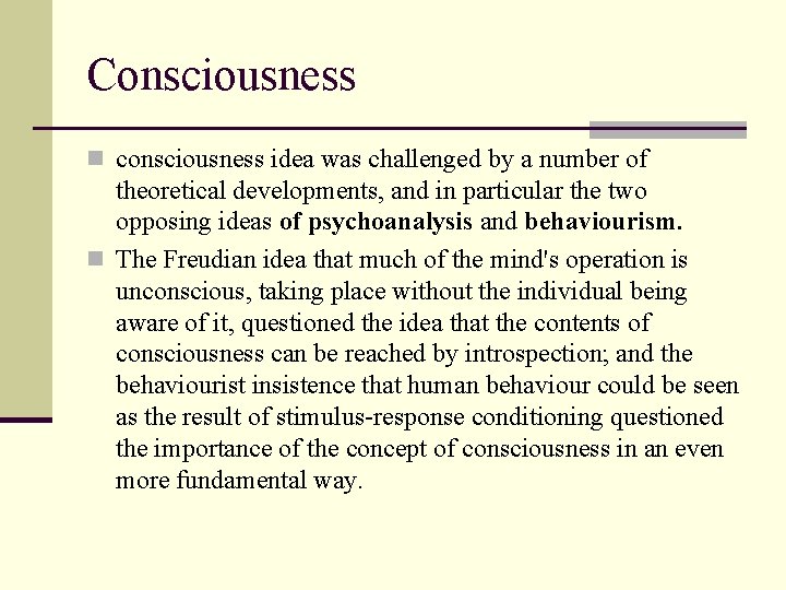 Consciousness n consciousness idea was challenged by a number of theoretical developments, and in