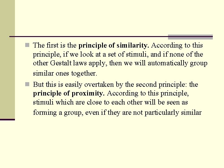 n The first is the principle of similarity. According to this principle, if we