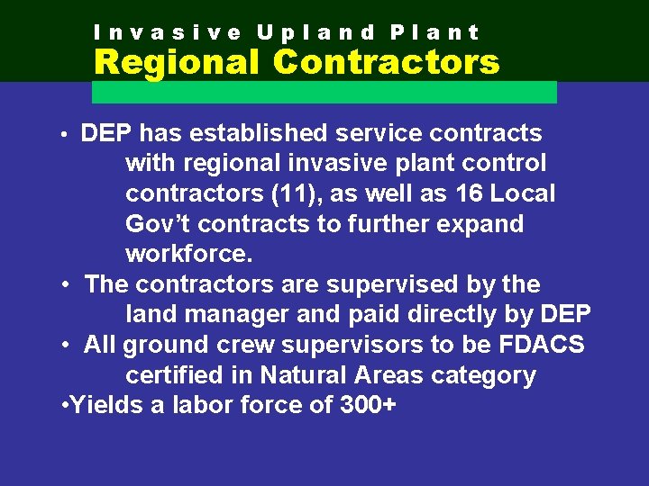 Invasive Upland Plant Regional Contractors • DEP has established service contracts with regional invasive