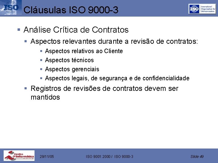 Cláusulas ISO 9000 -3 § Análise Crítica de Contratos § Aspectos relevantes durante a