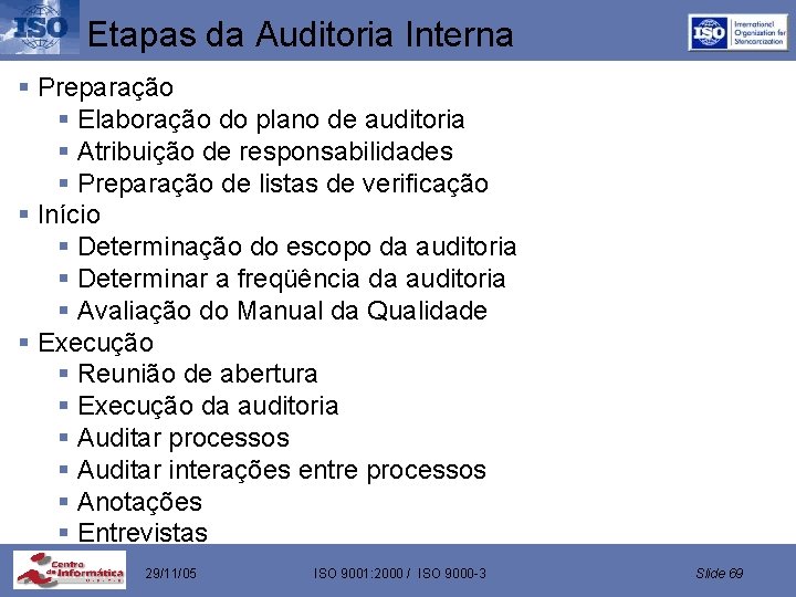 Etapas da Auditoria Interna § Preparação § Elaboração do plano de auditoria § Atribuição