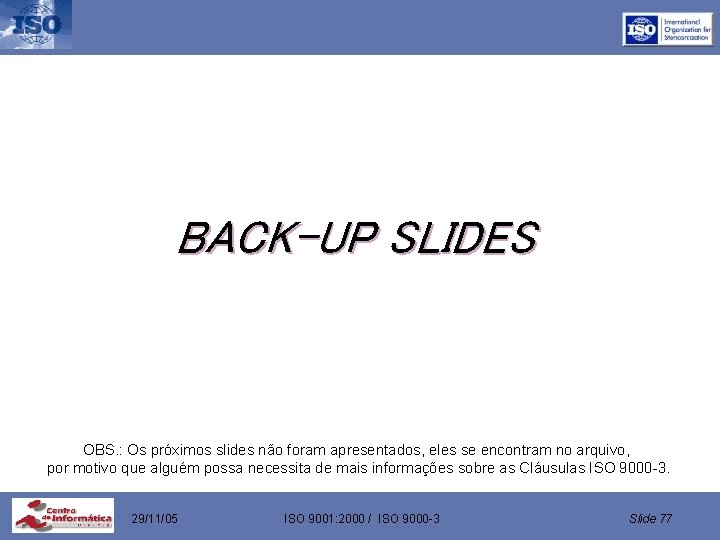 BACK-UP SLIDES OBS. : Os próximos slides não foram apresentados, eles se encontram no