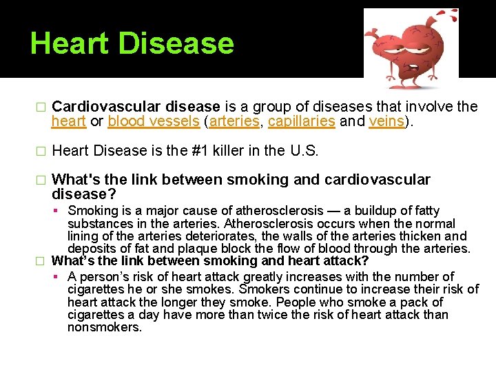 Heart Disease � Cardiovascular disease is a group of diseases that involve the heart