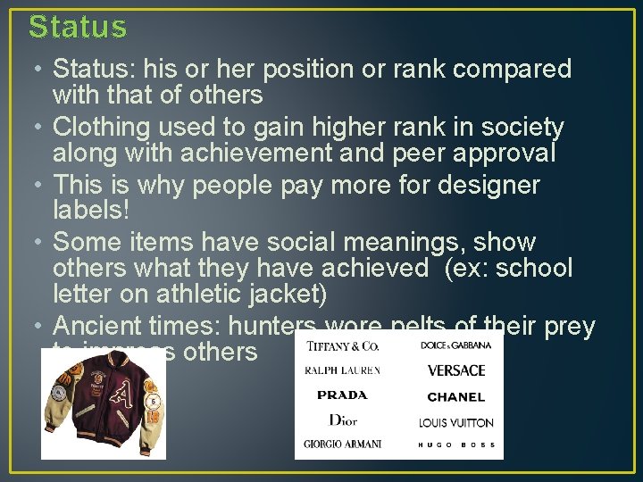 Status • Status: his or her position or rank compared with that of others