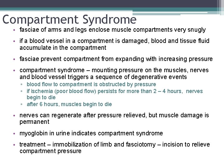 Compartment Syndrome • fasciae of arms and legs enclose muscle compartments very snugly •