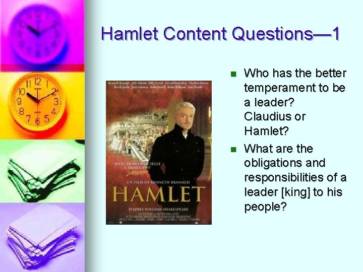 Hamlet Content Questions— 1 n n Who has the better temperament to be a