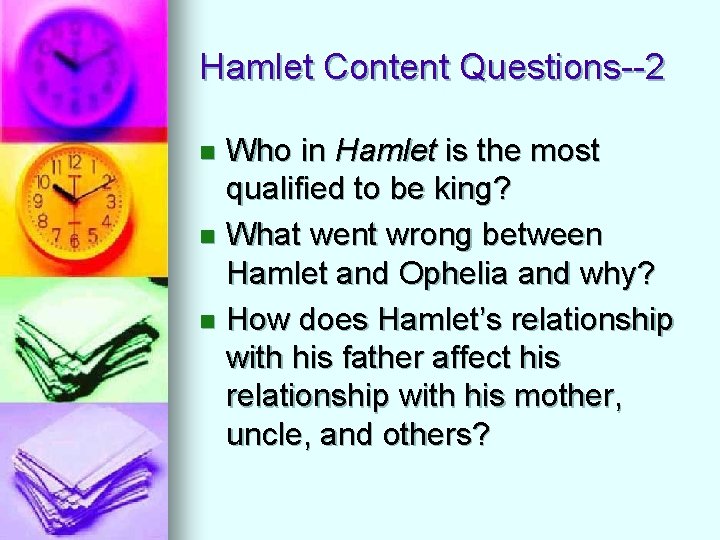 Hamlet Content Questions--2 Who in Hamlet is the most qualified to be king? n