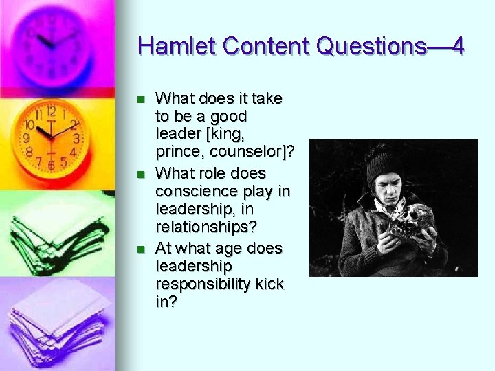 Hamlet Content Questions— 4 n n n What does it take to be a
