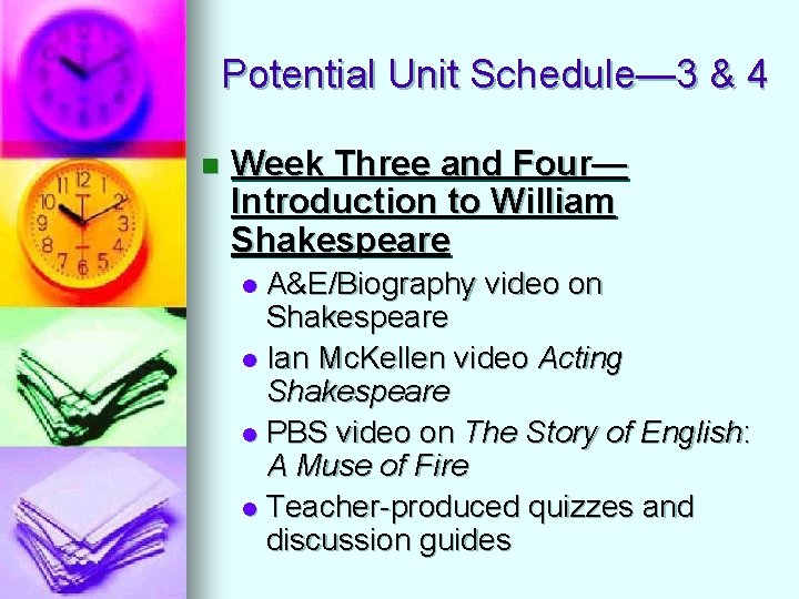 Potential Unit Schedule— 3 & 4 n Week Three and Four— Introduction to William