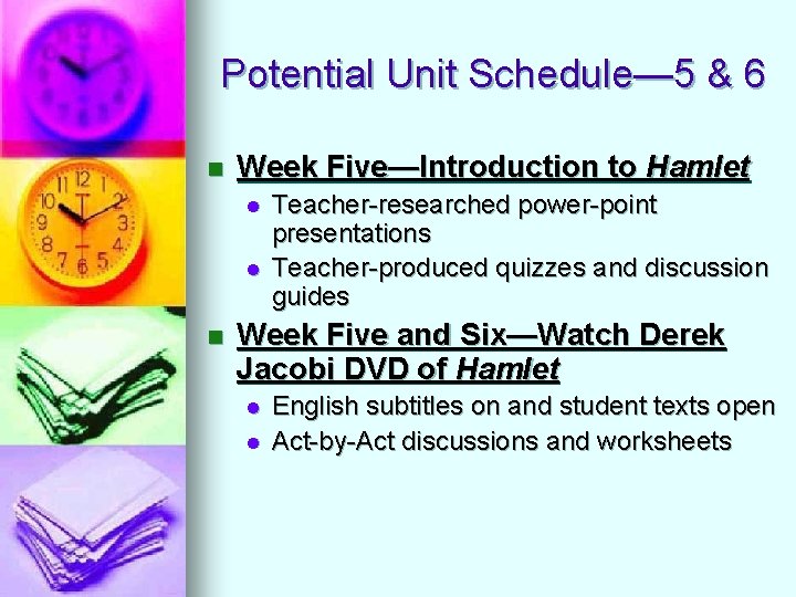 Potential Unit Schedule— 5 & 6 n Week Five—Introduction to Hamlet l l n