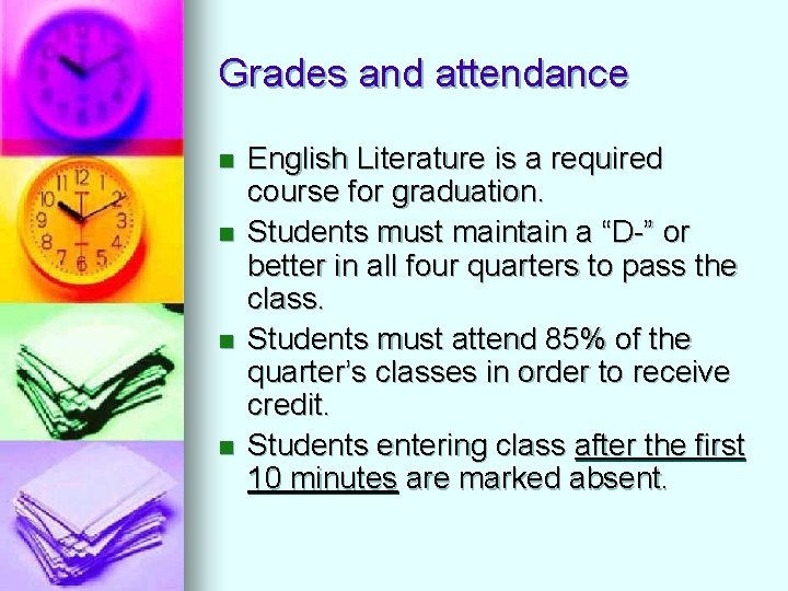 Grades and attendance n n English Literature is a required course for graduation. Students