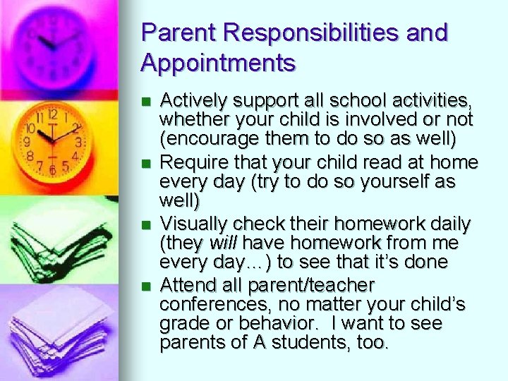 Parent Responsibilities and Appointments n n Actively support all school activities, whether your child